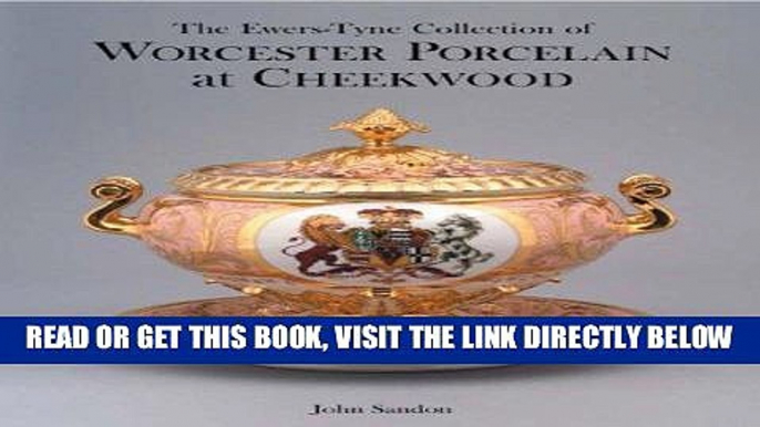 [FREE] EBOOK The Ewers-Tyne Collection of Worcester Porcelain at Cheekwood ONLINE COLLECTION