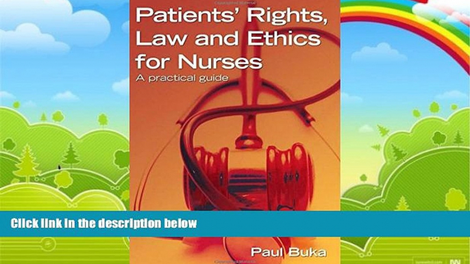 Big Deals  Patients  Rights, Law and Ethics for Nurses: A practical guide  Full Ebooks Best Seller