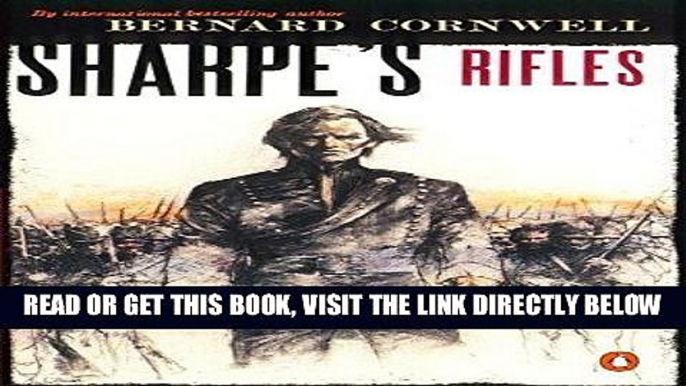 [READ] EBOOK Sharpe s Rifles (Richard Sharpe s Adventure Series #1) ONLINE COLLECTION