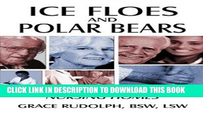 [READ] EBOOK Ice Floes And Polar Bears: An Inside Look At Nursing Homes ONLINE COLLECTION