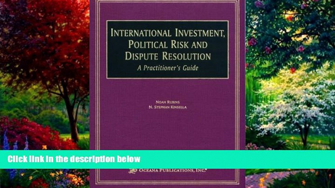 Books to Read  International Investment, Political Risk, and Dispute Resolution: A Practitioner s