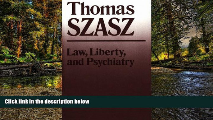 Full [PDF]  Law, Liberty, and Psychiatry: An Inquiry Into the Social Uses of Mental Health