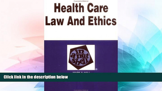 Must Have  Health Care Law and Ethics in a Nutshell (2nd Ed) (Nutshell Series)  READ Ebook Online