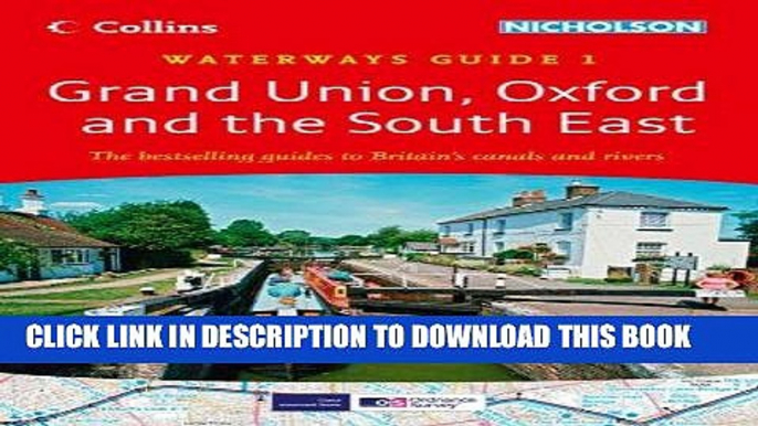 Read Now Grand Union, Oxford and the South East: Waterways Guide 1 (Collins/Nicholson Waterways