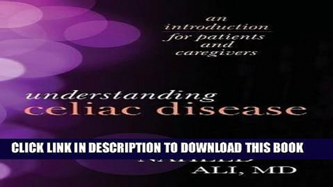 Ebook Understanding Celiac Disease: An Introduction for Patients and Caregivers Free Read