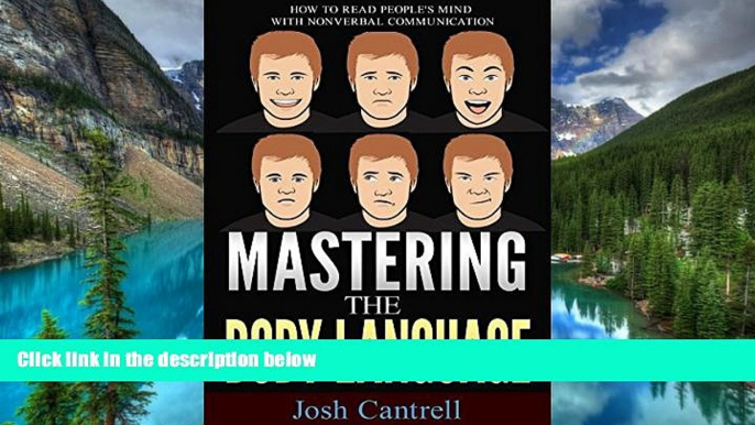 Must Have  Mastering the Body Language: How to Read People s Mind with Nonverbal Communication