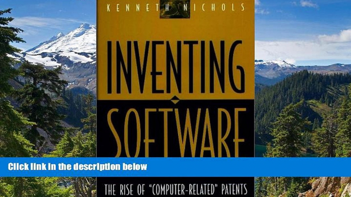 Must Have  Inventing Software: The Rise of Computer-Related Patents  READ Ebook Full Ebook