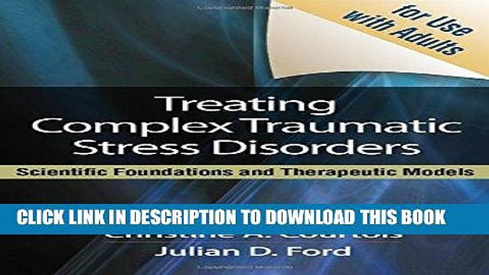 Best Seller Treating Complex Traumatic Stress Disorders (Adults): An Evidence-Based Guide Free