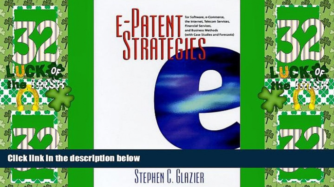 Big Deals  e-Patent Strategies for Software, e-Commerce, the Internet, Telecom Services, Financial