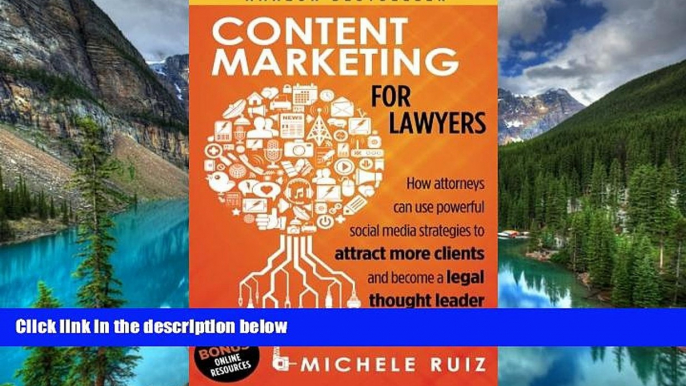 READ FULL  Content Marketing for Lawyers: How Attorneys Can Use Social Media Strategies to Attract