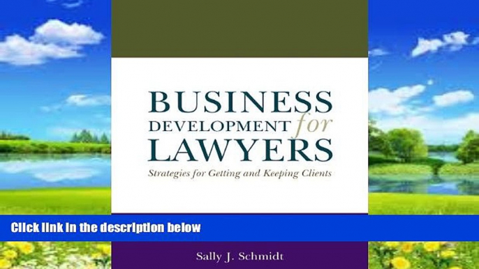 Big Deals  Business Development for Lawyers: Strategies for Getting and Keeping Clients  Full