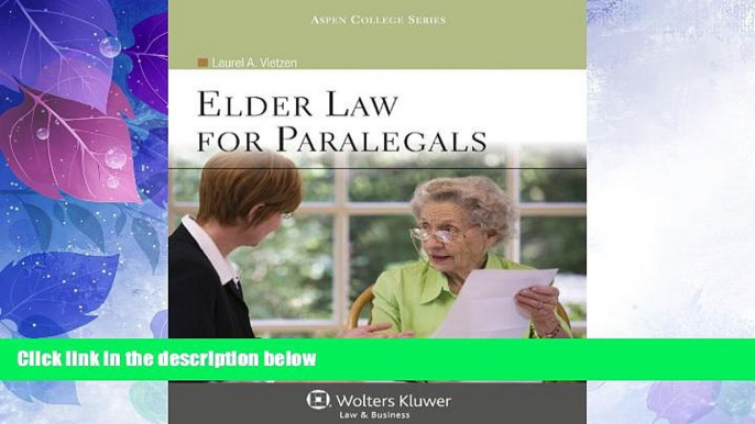 Big Deals  Elder Law for Paralegals (Aspen College)  Full Read Most Wanted