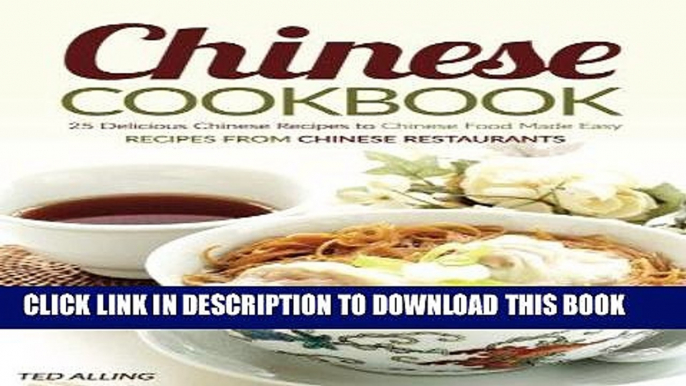 [New] Ebook Chinese Cookbook - 25 Delicious Chinese Recipes to Chinese Food Made Easy: Recipes