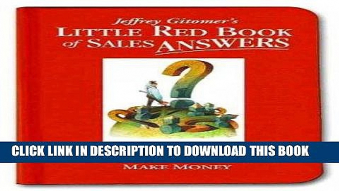 Ebook Little Red Book of Sales Answers: 99.5 Real World Answers That Make Sense, Make Sales, and