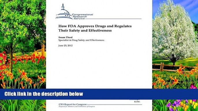 READ NOW  How FDA Approves Drugs and Regulates Their Safety and Effectiveness  Premium Ebooks Full