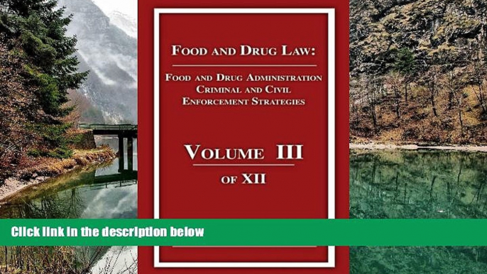 Deals in Books  FDA Criminal and Civil Enforcement Strategies (Food and Drug Law Book 3)  READ PDF