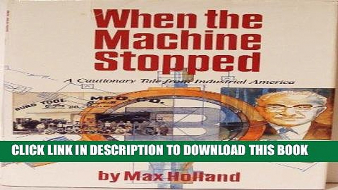 [Free Read] When the Machine Stopped: Cautionary Tale from Industrial America Full Online