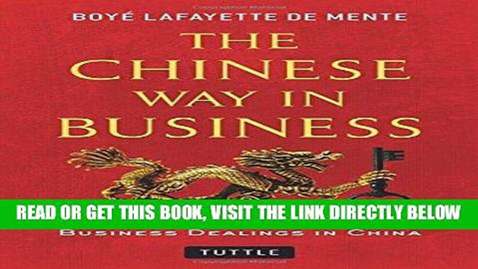 [Free Read] The Chinese Way in Business: Secrets of Successful Business Dealings in China Full