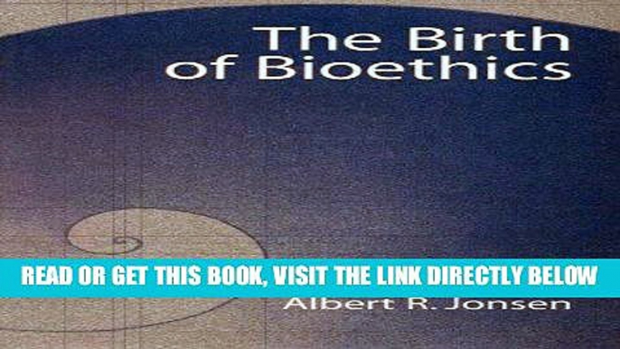 [Free Read] The Birth of Bioethics Free Online