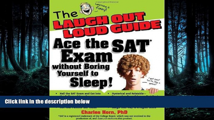 Enjoyed Read The Laugh Out Loud Guide: Ace the SAT Exam without Boring Yourself to Sleep!