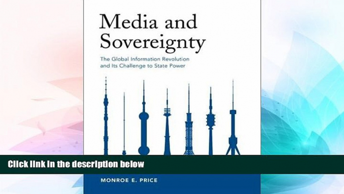 Must Have  Media and Sovereignty: The Global Information Revolution and Its Challenge to State