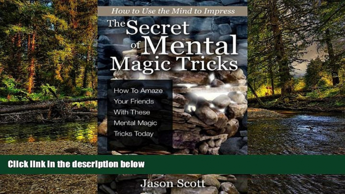 Full [PDF]  The Secret of Mental Magic Tricks: How To Amaze Your Friends With These Mental Magic