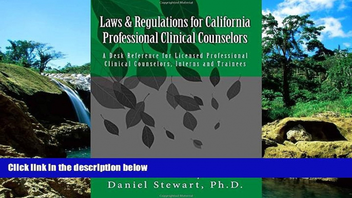 READ FULL  Laws   Regulations for California Professional Clinical Counselors: A Desk Reference