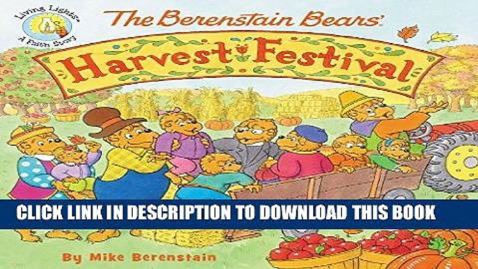 Best Seller The Berenstain Bears  Harvest Festival (Berenstain Bears/Living Lights) Free Read