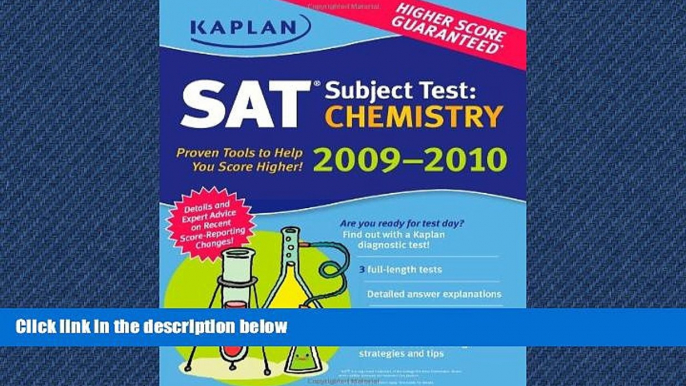 For you Kaplan SAT Subject Test: Chemistry 2009-2010 Edition (Kaplan SAT Subject Tests: Chemistry)