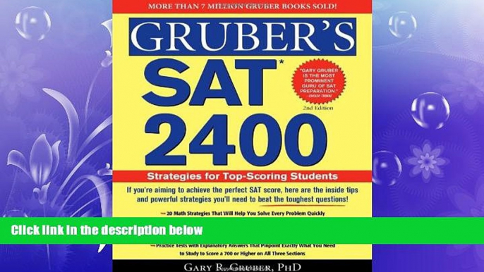 For you Gruber s SAT 2400: Strategies for Top-Scoring Students (Gruber s SAT 2400: Advanced