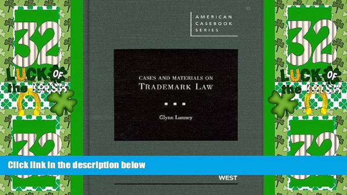 Big Deals  Cases and Materials on Trademark Law (American Casebook) (American Casebook Series)