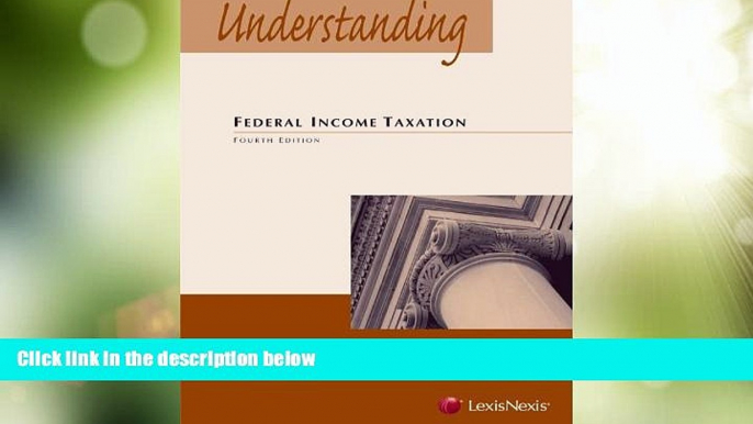 Big Deals  Understanding Federal Income Taxation  Best Seller Books Most Wanted