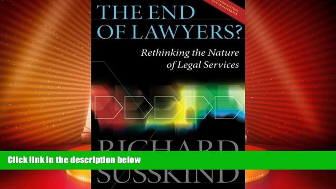 Big Deals  The End of Lawyers?: Rethinking the nature of legal services  Full Read Most Wanted