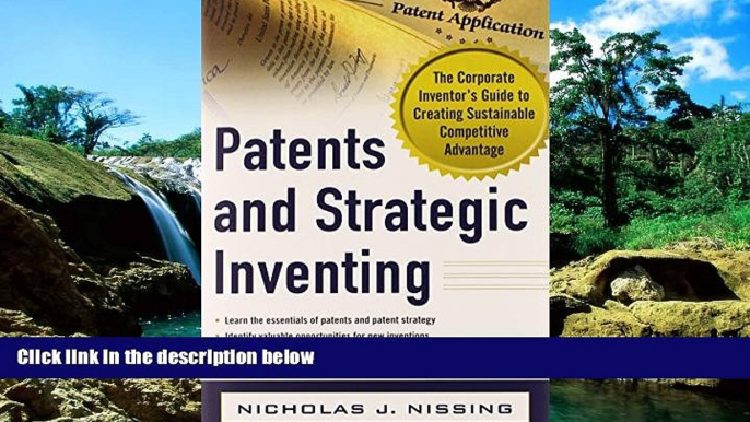 Must Have  Patents and Strategic Inventing: The Corporate Inventor s Guide to Creating Sustainable