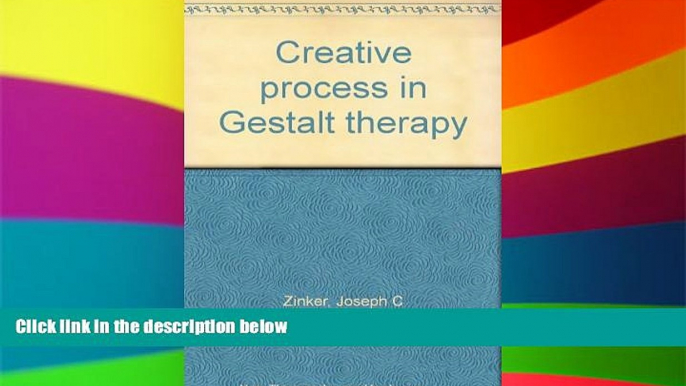 Must Have  Creative process in Gestalt therapy  READ Ebook Online Audiobook