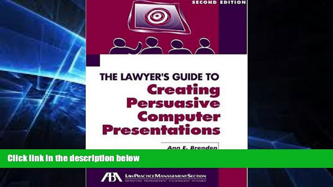 Must Have  The Lawyer s Guide to Creating Persuasive Computer Presentations, Second Edition  READ