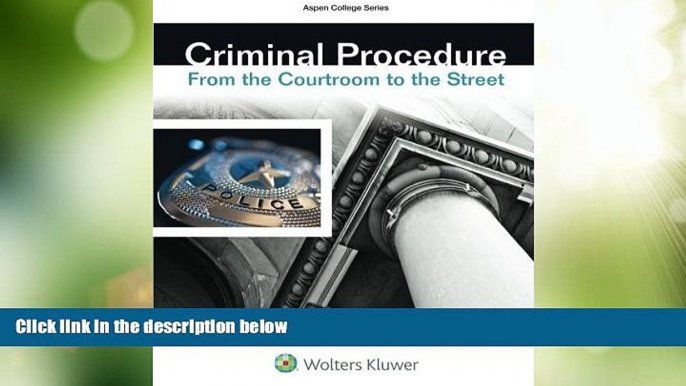 Big Deals  Criminal Procedure: From the Courtroom To the Street (Aspen College)  Best Seller Books