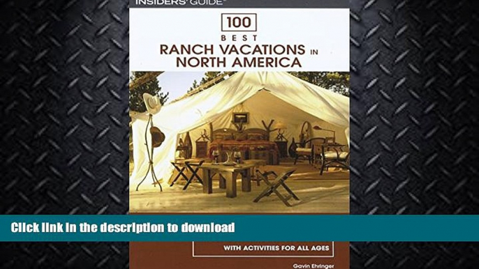 FAVORITE BOOK  100 Best Ranch Vacations in North America: The Top Guest And Resort Ranches With