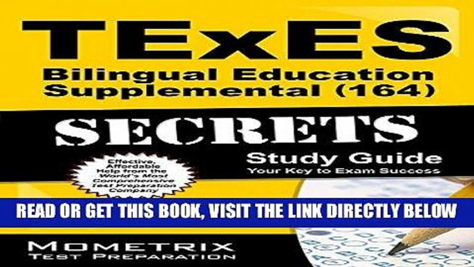 Read Now TExES Bilingual Education Supplemental (164) Secrets Study Guide: TExES Test Review for