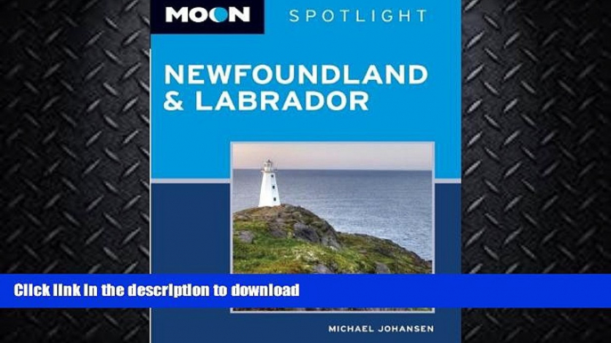 FAVORITE BOOK  Moon Spotlight Newfoundland and Labrador (Moon Spotlight Newfoundland   Labrador)