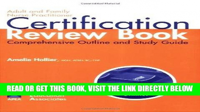 Read Now Adult And Family Nurse Practitioner Certification Review Book: Comprehensive Outline And