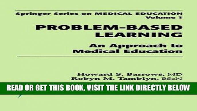 Read Now Problem-Based Learning: An Approach to Medical Education (Springer Series on Medical