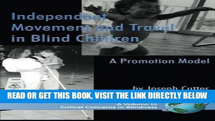 [BOOK] PDF Independent Movement and Travel in Blind Children: A Promotion Model (PB) (Critical