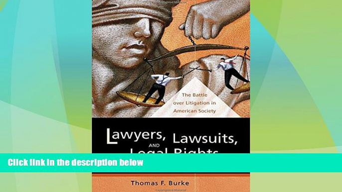 Big Deals  Lawyers, Lawsuits, and Legal Rights: The Battle over Litigation in American Society