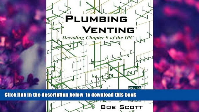 Audiobook  Plumbing Venting: Decoding Chapter 9 of the IPC Bob Scott For Kindle