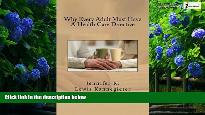 Big Deals  Why Every Adult Must Have A Health Care Directive  Full Ebooks Most Wanted