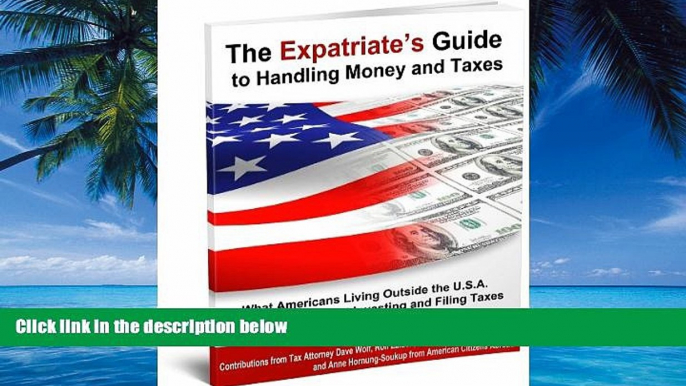 Big Deals  The Expatriate s Guide to Handling Money and Taxes  Best Seller Books Most Wanted