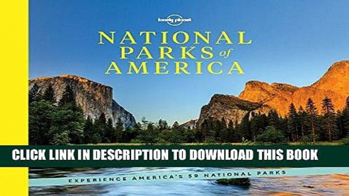 Best Seller National Parks of America: Experience America s 59 National Parks (Lonely Planet) Free