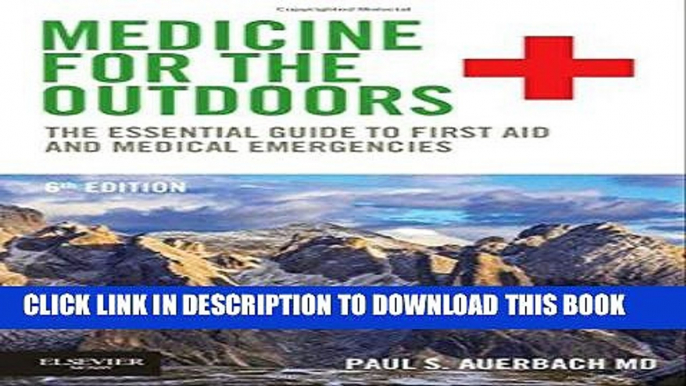 Best Seller Medicine for the Outdoors: The Essential Guide to First Aid and Medical Emergencies,