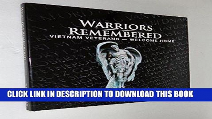 Read Now Warriors Remembered -- Vietnam Veterans Welcome Home (Vietnam Veteran Memorials from 50